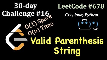 LeetCode 30 day Challenge | Day 16 | Valid Parenthesis String (C++, Java, Python) | LeetCode 678