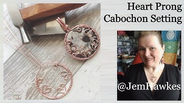 Heart Modified Prong Cabochon Setting free wire wrapping tutorial by Jem Hawkes