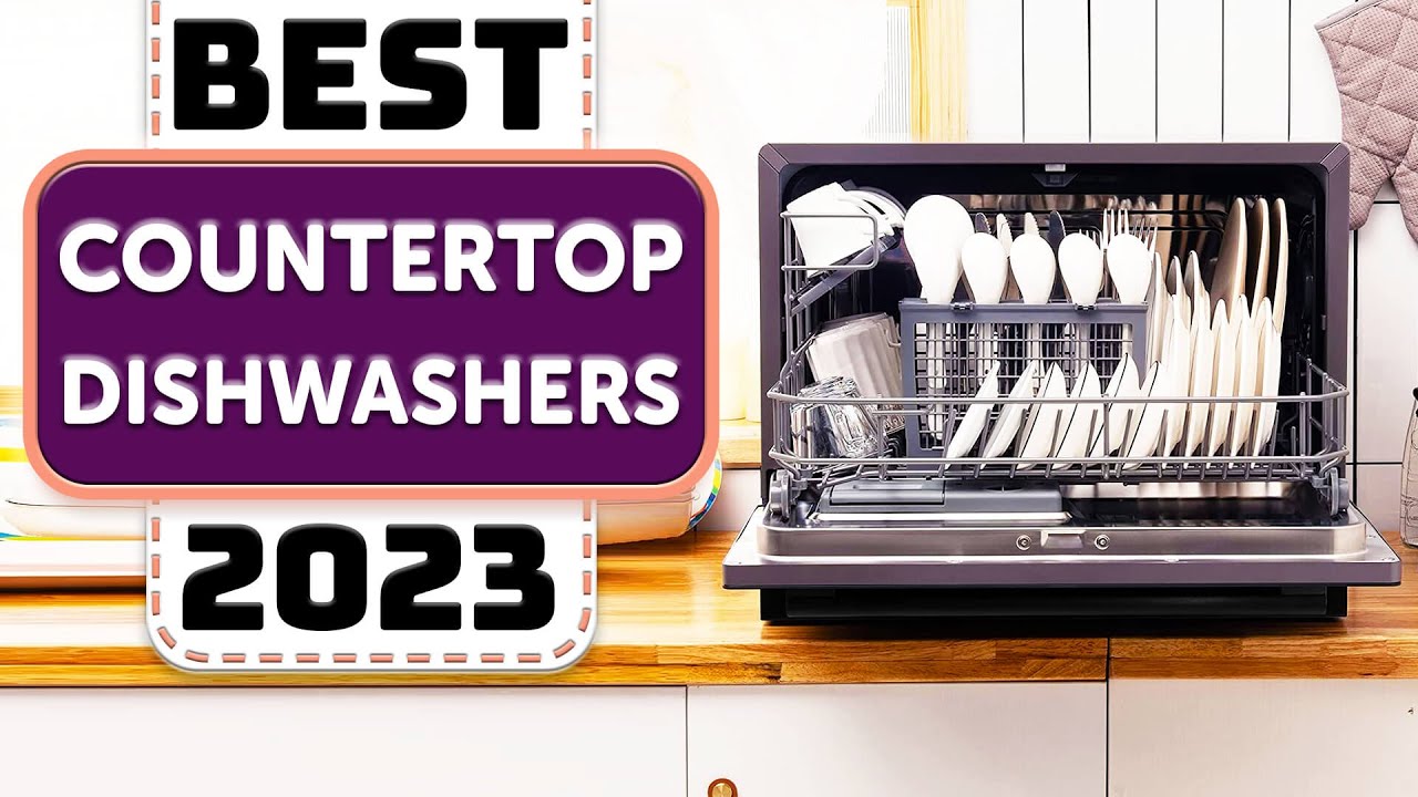 The Best Countertop Dishwashers 2023