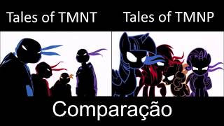 Tales of the Teenage Mutant Ninja Turtles/Tales of the Teenage Mutant Ninja Ponies [Comparação]