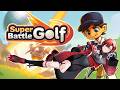 【Super Battle Golf】Let's Get That Ball Into That HOLE