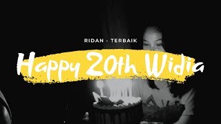 RIDAN - TERBAIK || Happy 20th Widia