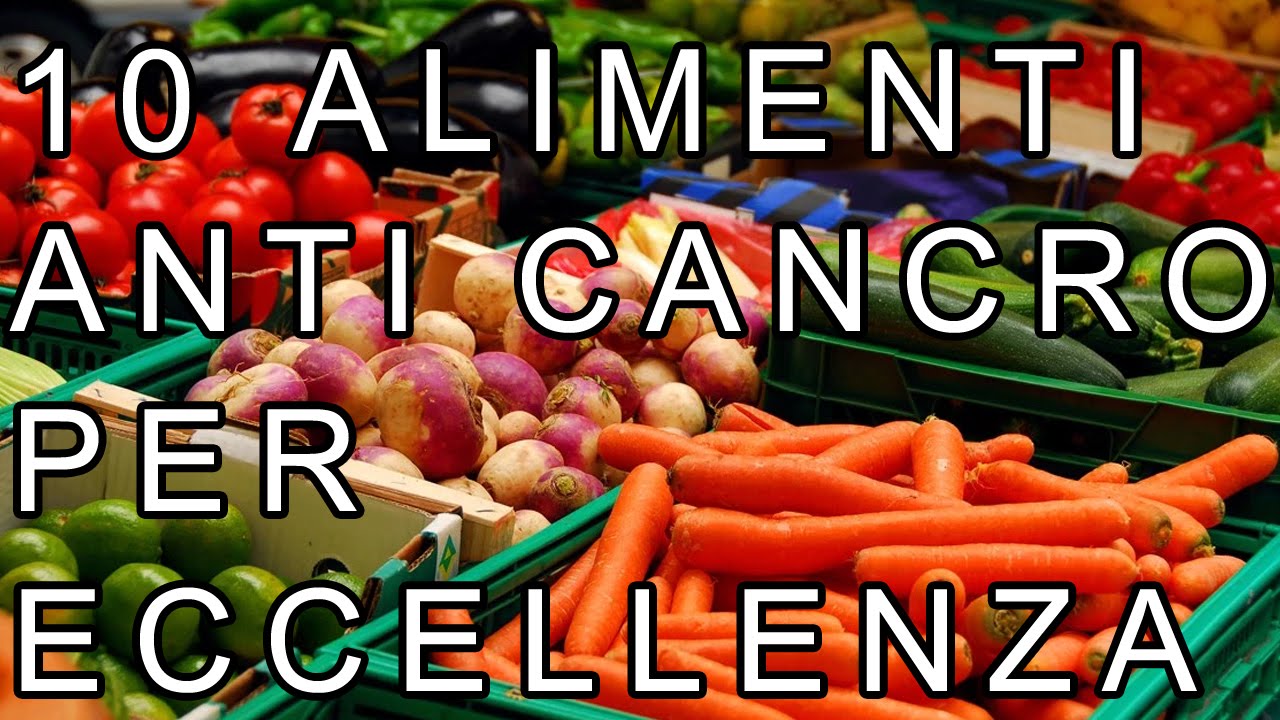 alimenti antitumorali per eccellenza alimenti antitumorali per eccellenza