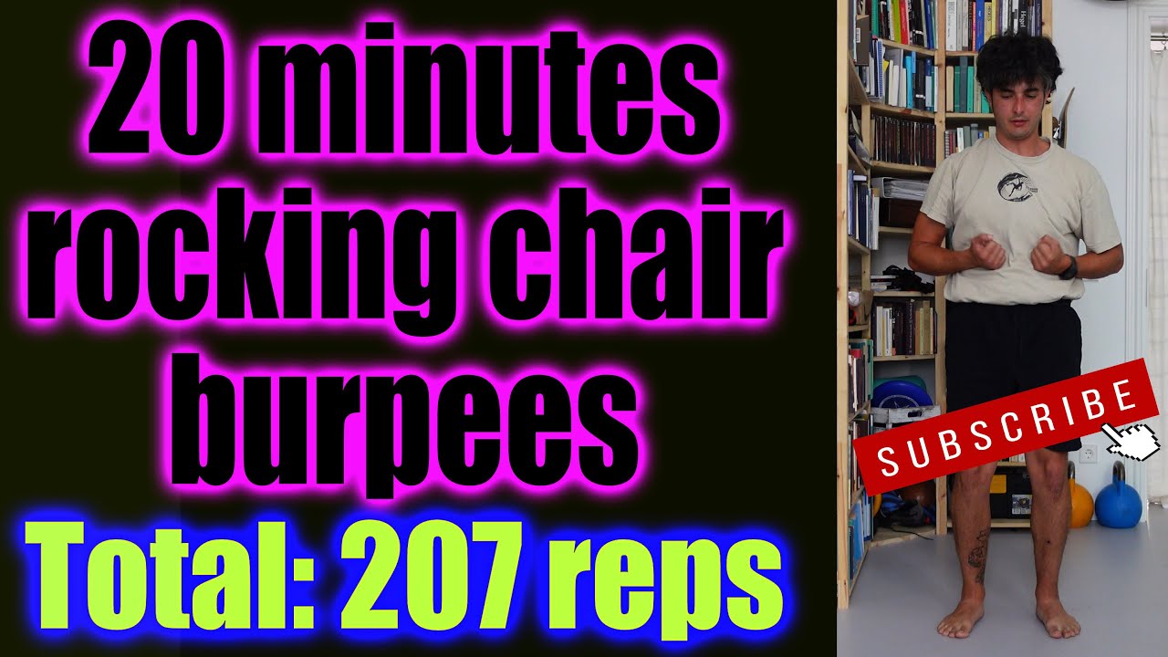 20 minutes unbroken rocking chair burpees. 207 reps YouTube