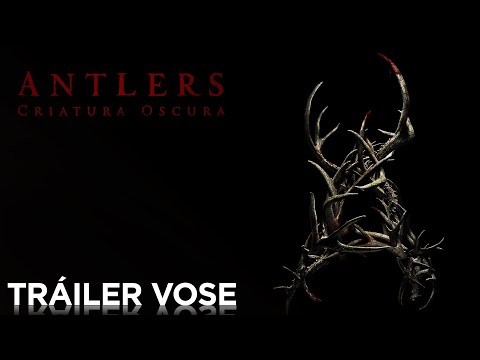 Antlers: Criatura Oscura | Tráiler VOSE | HD