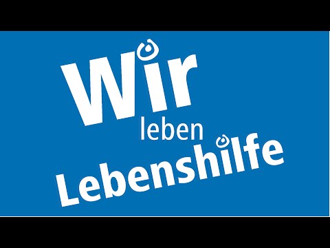 Wir leben Lebenshilfe (Teil 1)