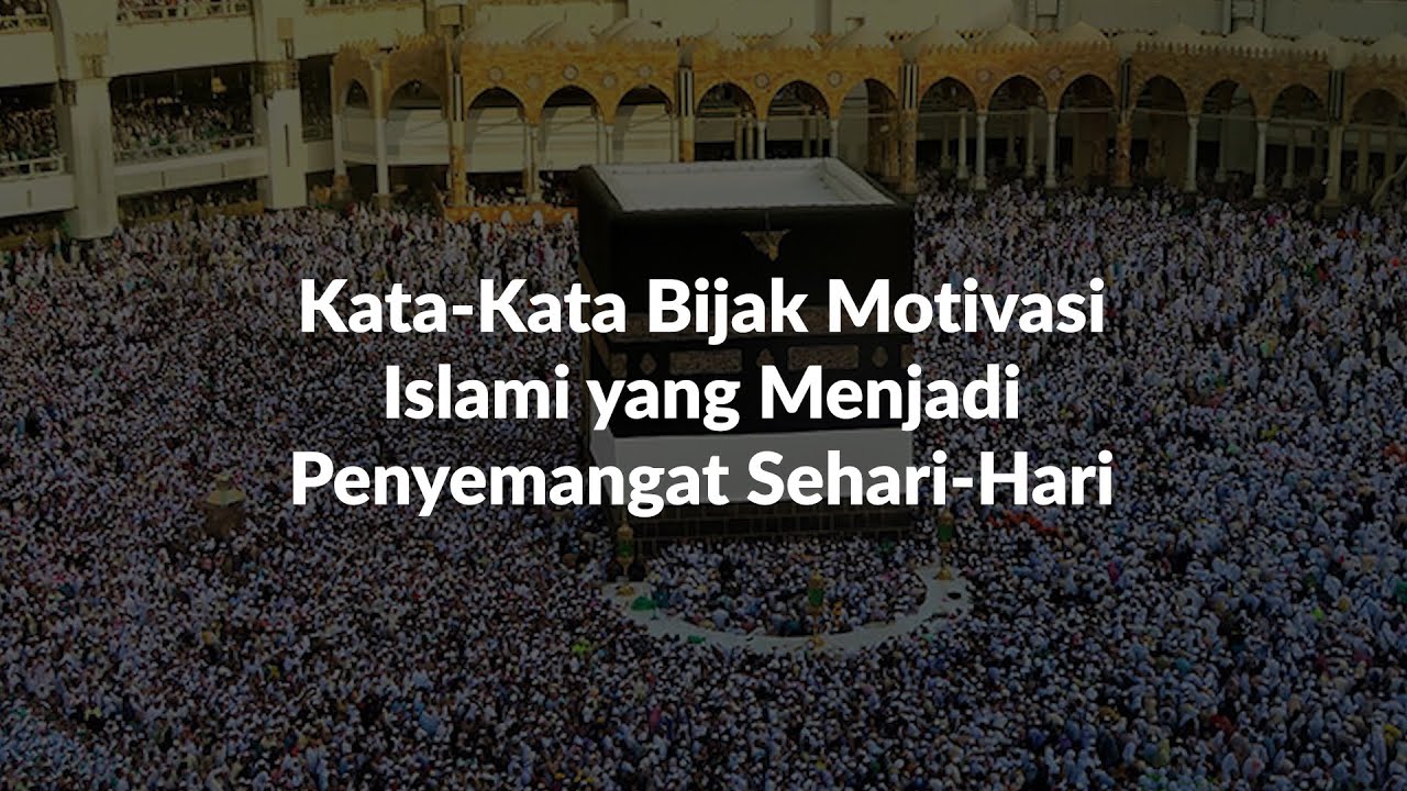 15 Kata Kata Bijak Motivasi Islami Sebagai Pengingat Kehidupan