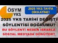 📢 2025 YKS TARİHİ DEĞİŞTİ SÖYLENTİSİ DOĞRUMU? | BU SÖYLENTİLER NEREDEN ÇIKIYOR? #2025yks #yks2025