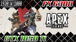 Apex Legends (FX 6300   GTX 1050 Ti) 1080p Benchmarks