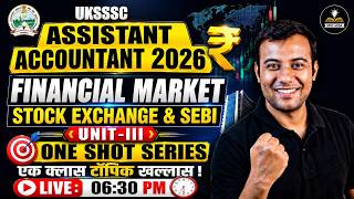 UKSSSC Assistant Accountant 2026 | Financial Market: Stock Exchange & SEBI | One Shot | Lalit Sir