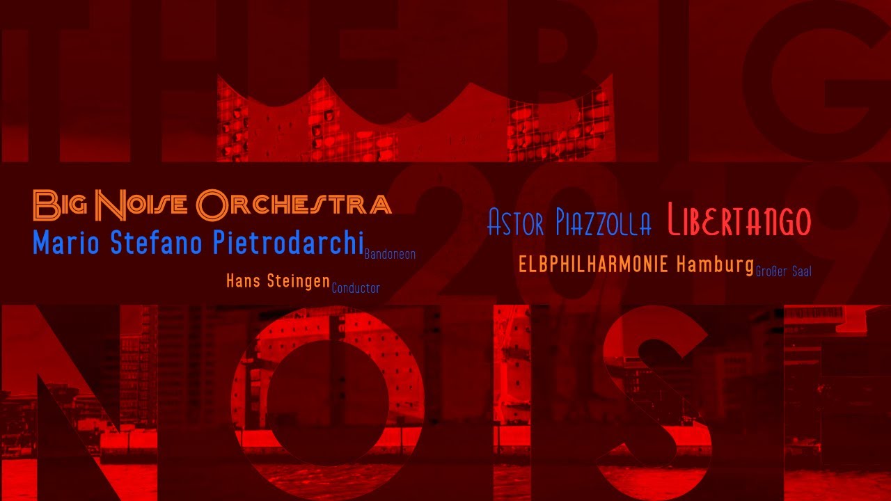 Big Noise Orchestra feat. Mario Stefano Pietrodarchi - Piazzolla, Libertango - at Elbphilharmonie