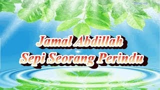 Video thumbnail of "Sepi Seorang Perindu ~ Jamal Abdillah"