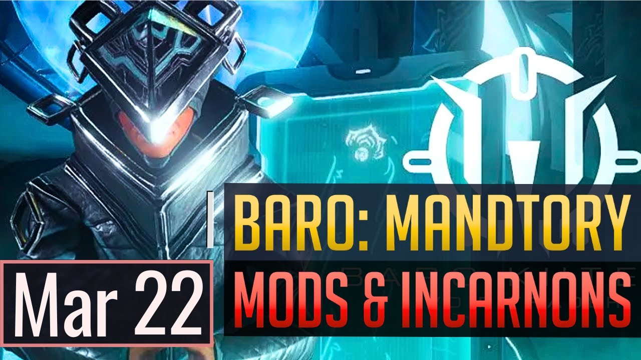 Warframe | BARO KI'TEER: Mandatory Mods + Incarnon Guns - March 22nd