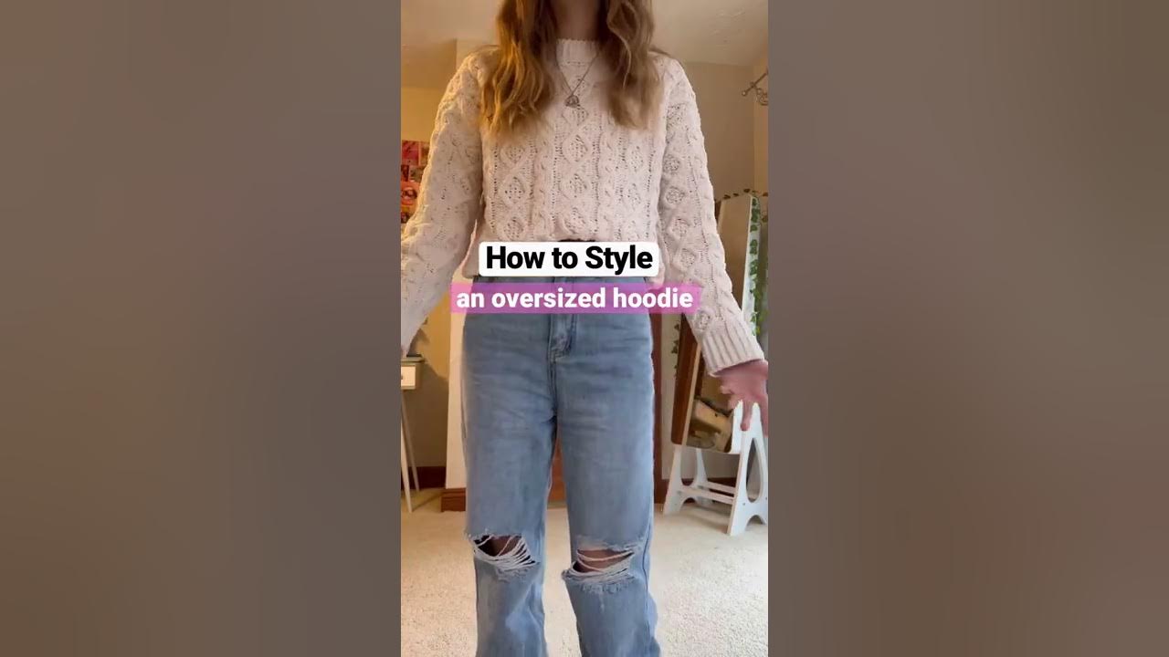 How to Style an Oversized Hoodie