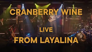 Cranberry Wine LIVE from Layalina, London