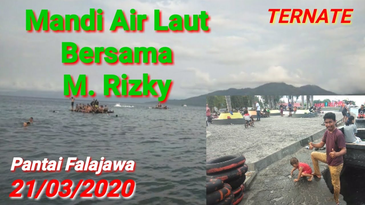 21 Maret 2020 Mandi Air Laut Air Masin Di Pantai Falajawa Ternate Youtube