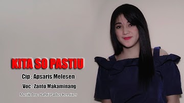 KITA SO PASTIU || Voc : Zanto RML || Cip : Apsaris Melesen ||