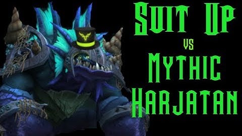 Suit Up vs. Mythic Harjatan
