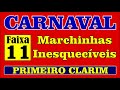 11 - Marchinhas de Carnaval - Primeiro Clarim - Estrela do Mar - Bandeira Branca - As Pastorinhas
