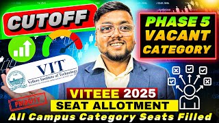 VITEEE 2025 Phase 4 Cutoff Analysis 🤯 | VIT Phase 5 Vacant Seats | VIT Counselling process 2025