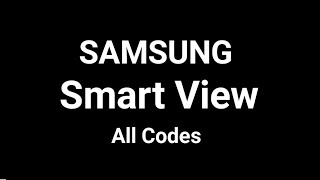 SMART VIEW codes/passwords  for Samsung Galaxy Tab /Mobile/Phone