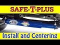 SAFE-T-PLUS Install and Centering