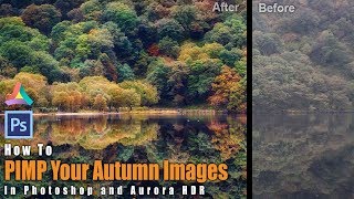 How to PIMP your AUTUMN IMAGES in Photoshop and Aurora HDR 2018 screenshot 5