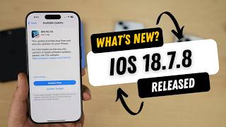 iOS 18.7.8 Released | What’s New? Should you update?