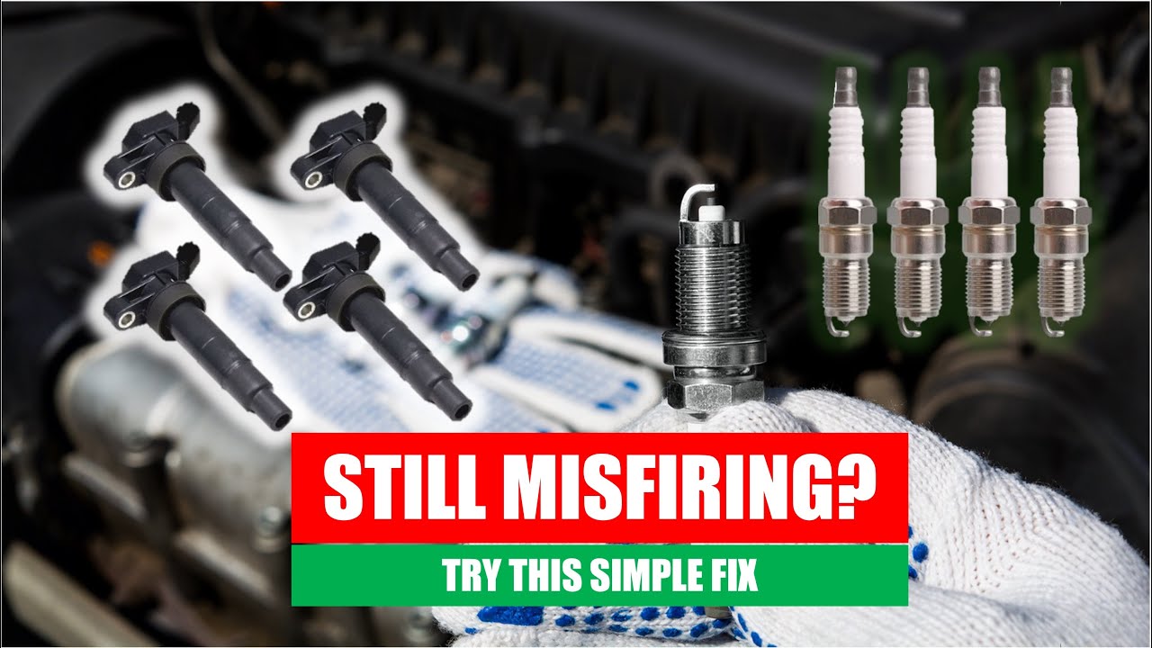 Changed Spark Plugs And Coils Still Misfiring | Here’s the Real Fix