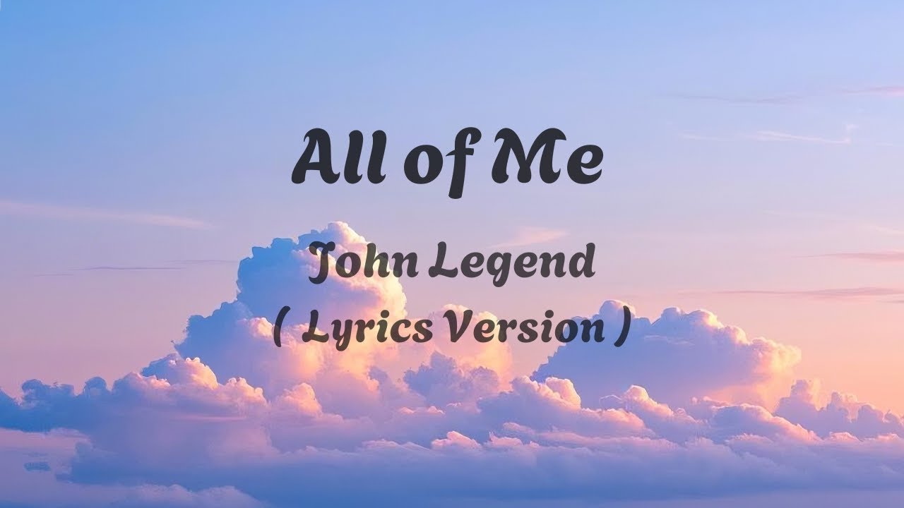 John Legend - All of Me ( Lyrics Version ) - YouTube