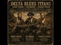 Crossroads Delta Blues (1929–1960) | Muddy Waters • John Lee Hooker • Charley Patton