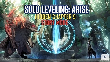 ​SOLO LEVELING: ARISE - HIDDEN CHAPTER 9 STORY MODE WALKTHROUGH! 
