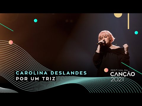 Carolina Deslandes – Por um Triz | 2.ª Semifinal | Festival da Canção 2021