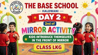 Little Stars in the Mirror 🪞✨ | LKG Mirror Activity | The Base School Day-2