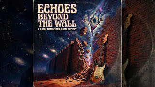Pink Floyd Inspired | Echoes Beyond the Wall: 1-Hour Atmospheric Guitar Odyssey
