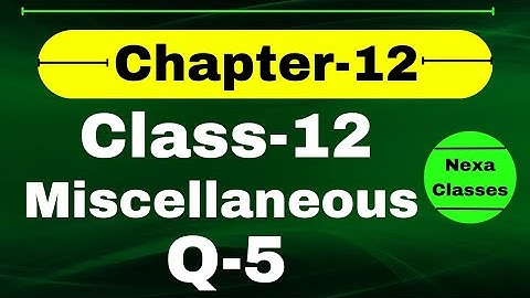 Q5 Miscellaneous Exercise Chapter12 Class 12 Math || Class 12 Miscellaneous Exercise Chapter12 Q5