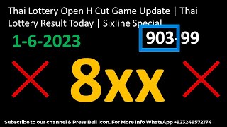 Thai Lottery Open H Cut Game Update | Thai Lottery Result Today | Sixline Special 1-6-2023