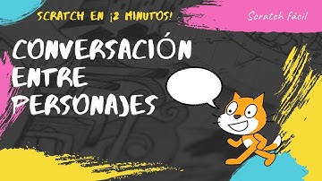 Aprender SCRATCH - Conversación entre personajes
