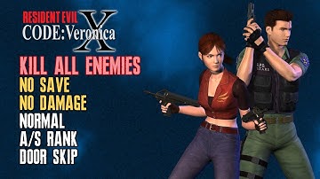 [Resident Evil - CODE: Veronica X] Kill All Enemies, Normal, No Save No Damage, A/S Rank, Door Skip