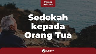 Sedekah kepada Orang Tua - Poster Dakwah