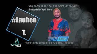 EDITION 2: Runyankole Worship Non-stop Gospel Music 2021-2022 by Lauben T.