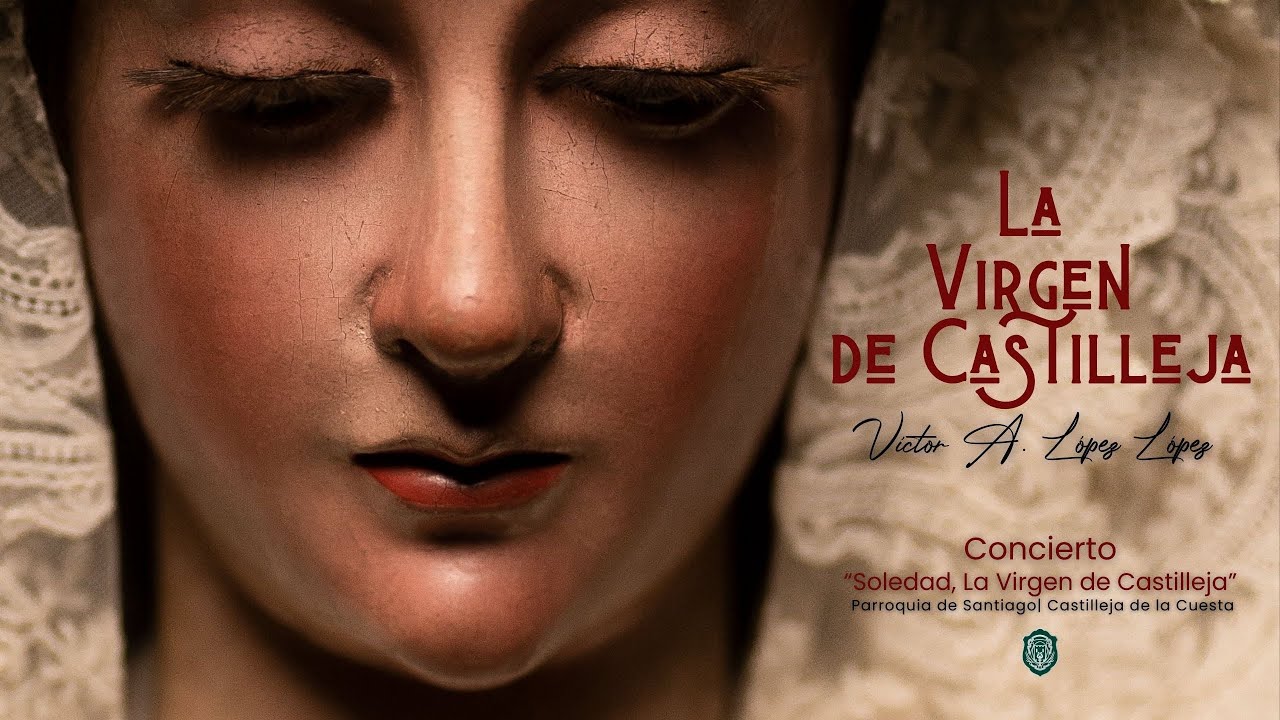 La Virgen de Castilleja (Víctor A. López) | Concierto “Soledad, la Virgen de Castilleja”