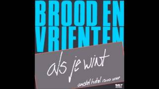 Video thumbnail of "1984 BROOD & VRIENTEN als je wint"