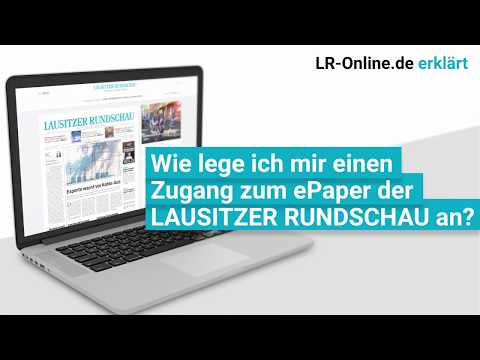 Wie lege ich mir einen Zugang zum ePaper der LAUSITZER RUNDSCHAU an?