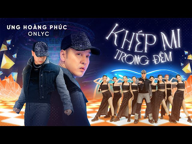 ƯNG HOÀNG PHÚC - KHÉP MI TRONG ĐÊM l Official MV - Ft. OnlyC Pro. class=