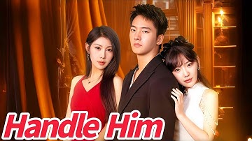 Warning! Handle Him at Your Risk Chinese Drama #dramabox