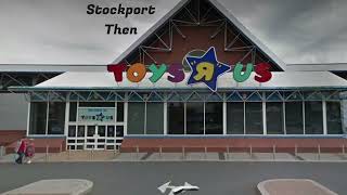 Toys R Us Stores Then VS Now (UK Edition)