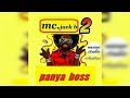 MDOGO JACK B PANYA BOSS