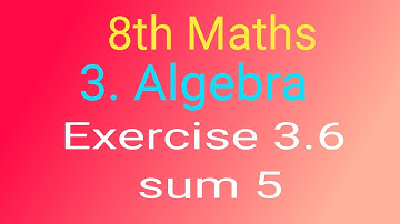 8th Maths chapter 3.Algebra exercise 3.6 sum 5