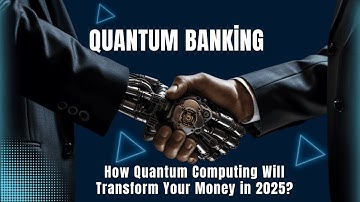 How Quantum Computing Will Transform Your Money in 2025